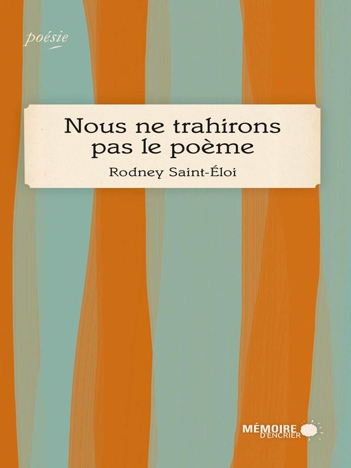 Title details for Nous ne trahirons pas le poème by Rodney Saint-Éloi - Available